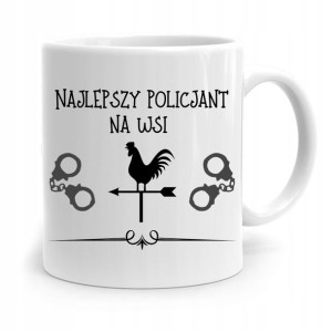 Kubek Dla Policjanta Policjantki Najlepszy Na Wsi