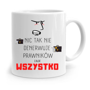 Kubek Dla Prawnika Mecenasa Wszystko Denerwuje