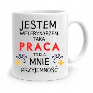 Kubek Dla Weterynarza Taka Praca To Przyjemność