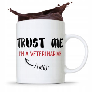 Kubek Dla Weterynarza Trust Me Im Veterinarian