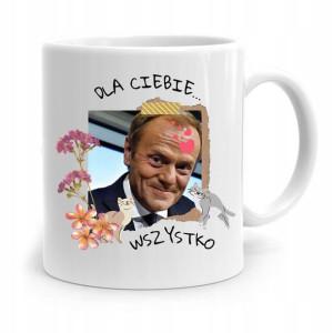 Kubek Donald Tusk Po Platforma Dla Ciebie Wszystko