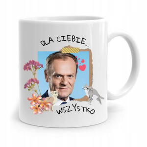 Kubek Donald Tusk Po Platforma Dla Ciebie Wszystko