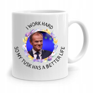 Kubek Donald Tusk Po Platforma I Work Hard