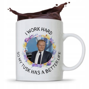 Kubek Donald Tusk Po Platforma I Work Hard