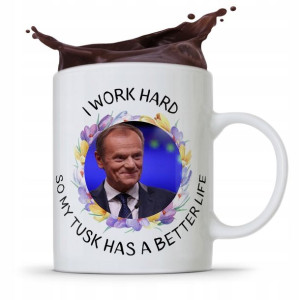 Kubek Donald Tusk Po Platforma I Work Hard