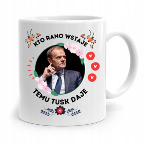 Kubek Donald Tusk Po Platforma Kto Rano Wstaje