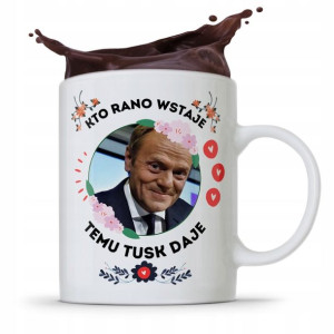 Kubek Donald Tusk Po Platforma Kto Rano Wstaje
