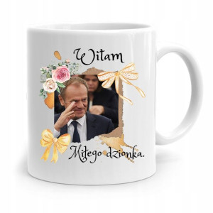 Kubek Donald Tusk Po Platforma Miłego Dzionka