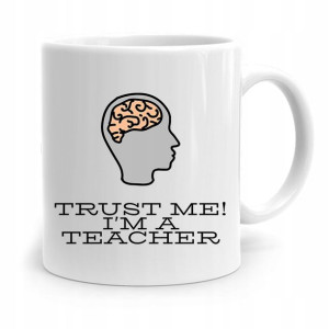 Kubek Na Dzień Nauczyciela Trust Me! Im A Teacher