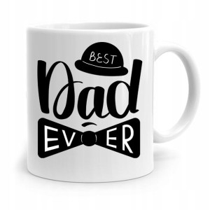 Kubek Na Dzień Ojca Dla Taty Best Dad Ever Prezent