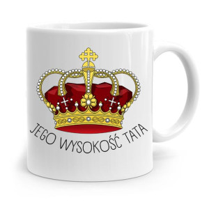Kubek Na Dzień Ojca Dla Taty Jego Wysokość Tata