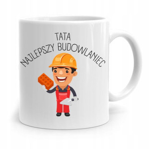 Kubek Na Dzień Ojca Dla Taty Najlepszy Budowlaniec