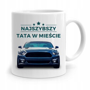 Kubek Na Dzień Ojca Dla Taty Najszybszy W Mieście
