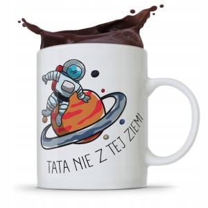 Kubek Na Dzień Ojca Dla Taty Tata Nie Z Tej Ziemi