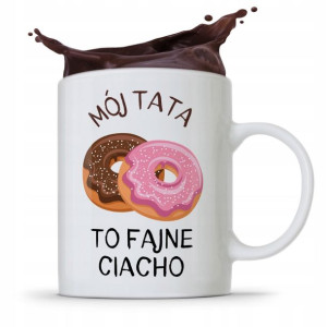 Kubek Na Dzień Ojca Dla Taty Tata To Fajne Ciacho