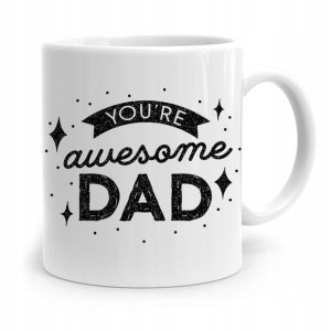 Kubek Na Dzień Ojca Dla Taty You Are Awesome Dad