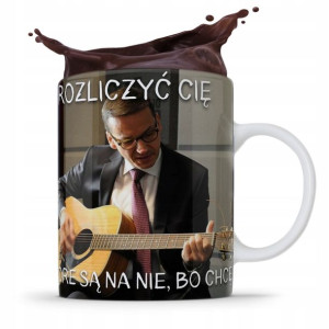 Kubek Politycy Morawiecki Gitara Pis Rozliczyć Cię