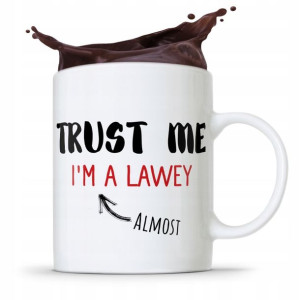 Kubek Prawnika Mecenasa Trust Me Im Lawey Prezent