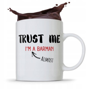 Kubek Prezent Dla Barmana Barmanki Trust Me