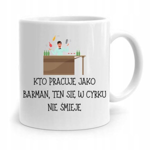 Kubek Prezent Dla Barmana Kto Pracuje Jako Barman