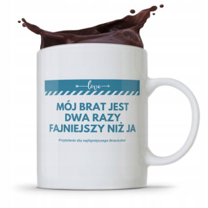 Kubek Prezent Dla Brata Dwa Razy Fajniejszy