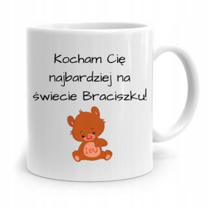Kubek Prezent Dla Brata Kocham Cię Najbardziej