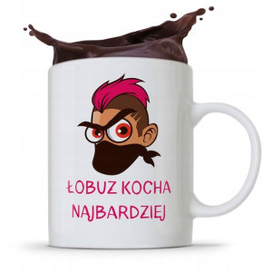Kubek Prezent Dla Chłopaka Łobuz Kocha Najbardziej