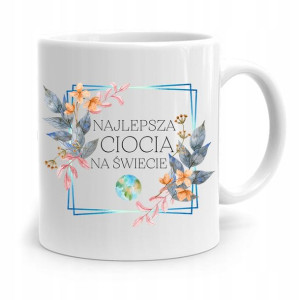 Kubek Prezent Dla Cioci Ciotki Najlepsza Ciocia