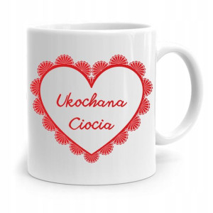 Kubek Prezent Dla Cioci Ciotki Ukochana Ciocia