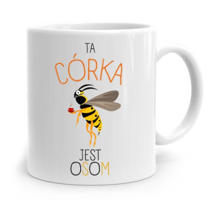 Kubek Prezent Dla Córki Ta Córka Jest Osom