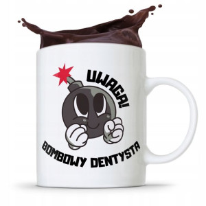 Kubek Prezent Dla Dentysty Uwaga Bombowy Dentysta