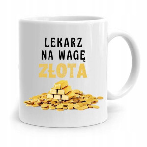 Kubek Prezent Dla Doktora Lekarz Na Wagę Złota