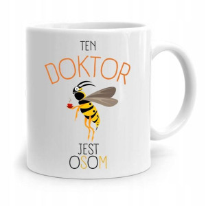 Kubek Prezent Dla Doktora Ten Doktor Jest Osom