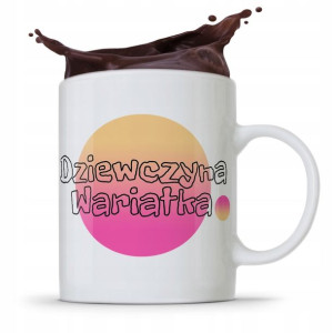 Kubek Prezent Dla Dziewczyny Dziewczyna Wariatka