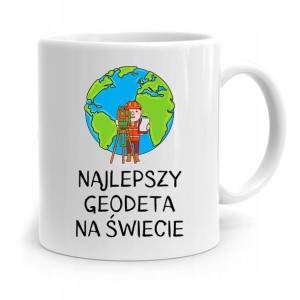 Kubek Prezent Dla Geodety Najlepszy Na Świecie
