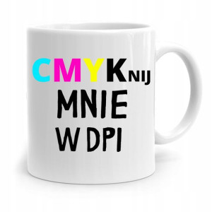 Kubek Prezent Dla Grafika Cmyknij Mnie W Dpi