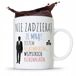 Kubek Prezent Dla Kierownika Nie Zadzieraj Ze Mną