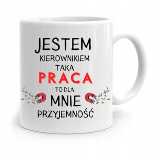 Kubek Prezent Dla Kierownika Praca To Przyjemność