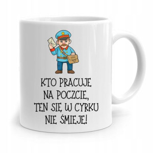 Kubek Prezent Dla Listonosza W Cyrku Nie Śmieje