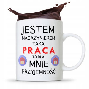 Kubek Prezent Dla Magazyniera Praca To Przyjemność