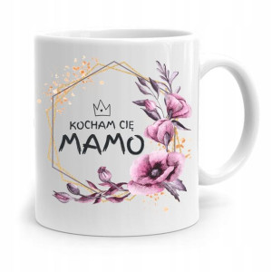 Kubek Prezent Dla Mamy Matki Kocham Cię Mamo!