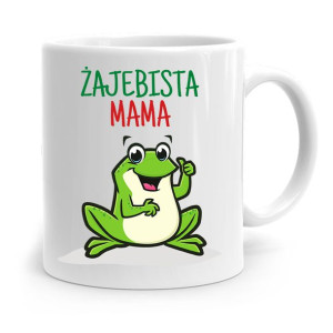 Kubek Prezent Dla Mamy Matki Żajebista Mama