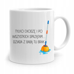 Kubek Prezent Dla Mamy Po Wszystkich Sprzątam...