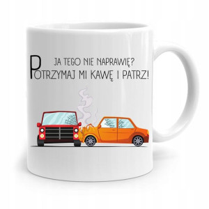 Kubek Prezent Dla Mechanika Ja Tego Nie Naprawię?