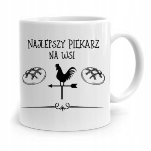 Kubek Prezent Dla Piekarza Najlepszy Na Wsi