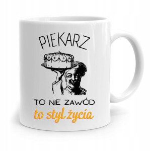Kubek Prezent Dla Piekarza Piekarz To Styl Życia