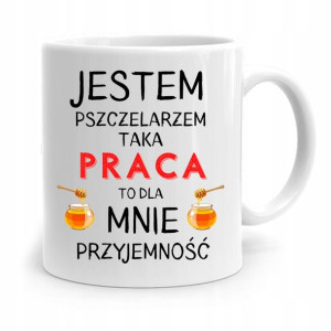 Kubek Prezent Dla Pszczelarza Praca To Przyjemność