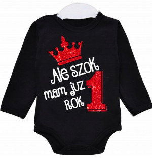 Body dł rękaw urodziny Ale szok mam już rok r.80