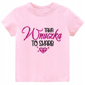 Koszulka t-shirt nadruk Taka wnuczka to skarb 92