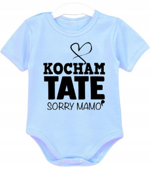 Body niemowlęce napisy Kocham TATĘ sorry Mamo r 80